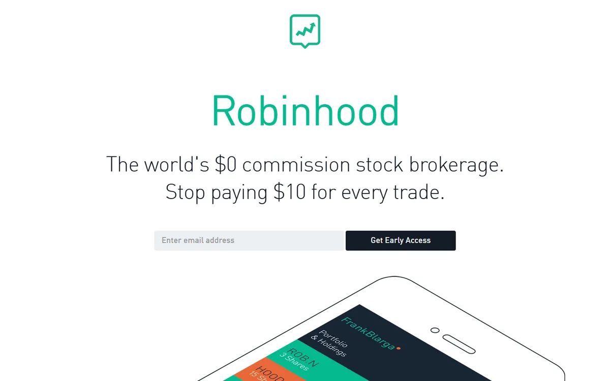 Robinhood's 2013 waitlist page: "The world's $0 commission stock brokerage. Stop paying $10 for every trade." over an email field and a "Get Early Access" button
